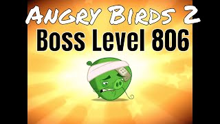 Boss Level 806 Walkthrough | Angry Birds 2