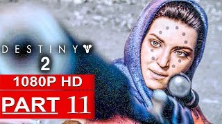 DESTINY 2 Gameplay Walkthrough Part 11 Campaign FULL GAME [1080p HD] - No Commentary
