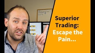 SUPERIOR Trading: Escape the Pain... (Best Question Yet)