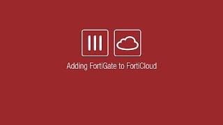 Adding FortiGate to your FortiCloud Account