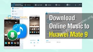 How to Download Online Music to Huawei Mate 9