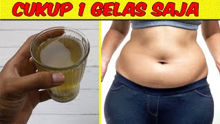 TAK USAH DIET KETAT...! MINUM INI SAJA PERUT BUNCIT RATA, LIPATAN LEMAK CAIR, DAN BERAT BADAN TURUN