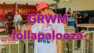 GRWM- lollapalooza フェス編