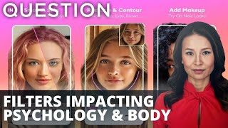 Online beauty filters impacting psychology & body image