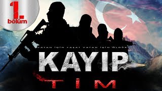 KAYIP TİM  I ( FULL)  '''Görev Vatansa Ödül Ölümdür'''