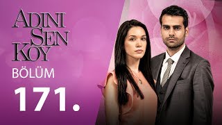 Adını Sen Koy 171.Bölüm
