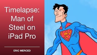 Timelapse: Man of Steel on iPad Pro with Procreate App