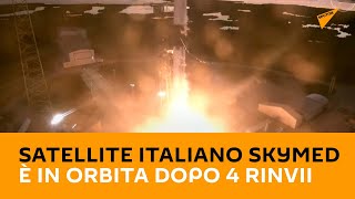 Satellite italiano #SkyMed è in orbita dopo 4 rinvii