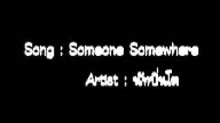 Someone Somewhere   นัทปิ่นโต