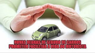 Novas regras de seguro de carros prometem facilitar a vida do motorista
