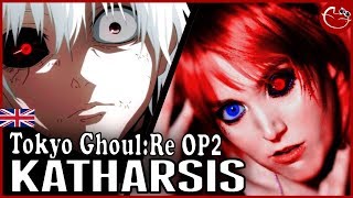Katharsis【Tokyo Ghoul:Re 2 OP】ENGLISH COVER by Dress Up Town