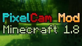 PixelCam Mod - Camera Studio for Minecraft 1.8!