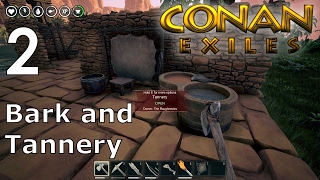 Conan Exiles | EP 2 | Bark and Tannery | Multiplayer Conan Exiles (S1)