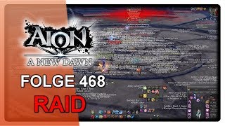Lakrum Raid | Verfolgt werden ist super... - LETS PLAY AION #468 [6.2] [Deutsch]