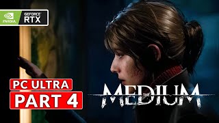 The Medium Gameplay Walkthrough Part 4 [PC ULTRA RTX] - No Commentary