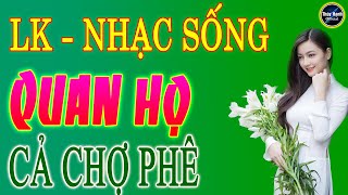 Khách đến chơi nhà - lk nhạc sống quan họ Bắc Ninh căng đét .