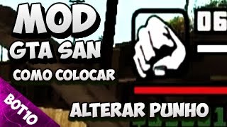 GTA SAN | Como Colocar Mod Alterar Punho "First" | San Andreas 2017