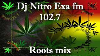 DJ NITRO - ROOTS MIX (Exa fm 102.7)