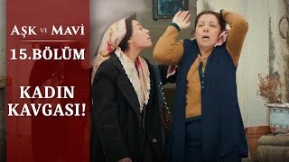 Safiye’nin koruması Hasibe! - Aşk ve Mavi 15.Bölüm