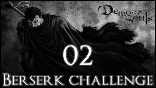 Demon's Souls [Berserk build] - 02 - World 1-1