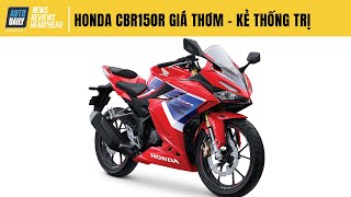 Honda CBR150R nhập chính hãng GIÁ THƠM - "Kẻ thống trị" phân khúc mô tô thể thao cỡ nhỏ? |Autodaily