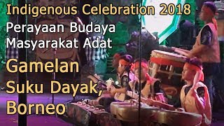 Gamelan Suku Dayak, Kalimantan / Indigenous Celebration 2018 (#3)