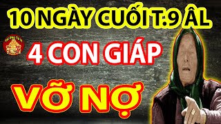4 Con Giáp Gặp Ngay XUI XẺO Vỡ Nợ Mất Sạch Nếu Không Biết Điều Này 10 Ngày Cuối Tháng 9 ÂL