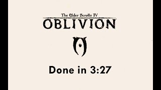 TES IV: Oblivion Speedrun in 3:27 (4:37 with loads)
