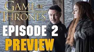Game Of Thrones Season 7 Episode 2 Preview Breakdown