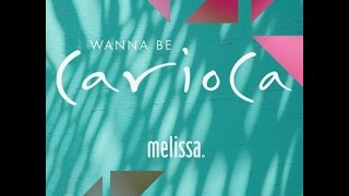 Lançamento Melissa : Wanna Be Carioca !