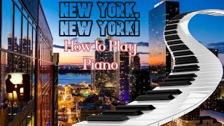 How to Play New York, New York by John Kander-Piano Tutorial with sheet music