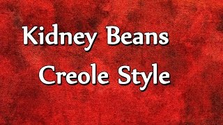 Kidney Beans  Creole Style - EASY TO LEARN - RECIPES