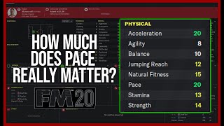 How much does pace REALLY matter? | FM20 experiment