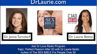 Sex Bible Over 50, Ask Dr Love Interviews Dr Laurie Betito part 6 of 6