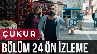 Çukur 24. Bölüm - Ön İzleme