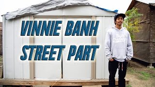 VINNIE BANH STREET SKATEBOARDING 2017