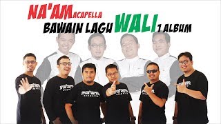 Na'am Acapella Bawain Lagu WALI