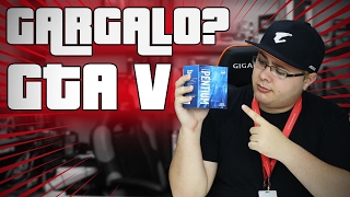GARGALO PENTIUM G4560 NO GTA V??? DESCUBRA!