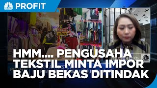 Meresahkan! Pengusaha Tekstil Minta Impor Baju Bekas Ditindakan Tegas