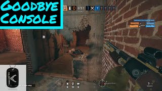 Goodbye Console - Rainbow 6: Siege