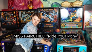 MISS FAIRCHILD "Ride Your Pony"