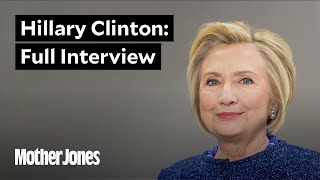 Hillary Clinton Sits Down With Mother Jones: The Interview