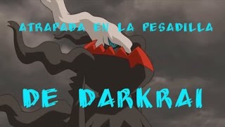 Creepypasta pokémon "Atrapada en la pesadilla de darkrai"