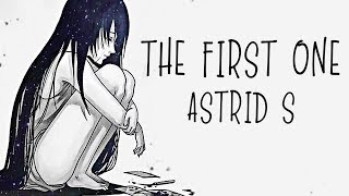 Nightcore → The First One ♪ (Astrid S) LYRICS ✔︎