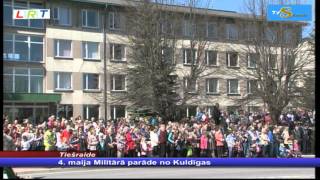 4.maija - Brīvības svētku - armijas parādes Kuldīgā tiešraides video ieraksts