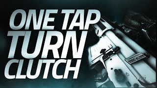 ONE TAP, TURN & CLUTCH - Rainbow Six Siege