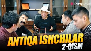 ANTIQA ISHCHILAR 2-QISM | Ixlasow