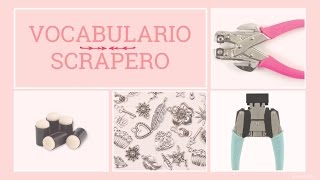 Scrap desde Cero#14. Vocabulario Scrapero. Scrapbooking. Scrap Paso a paso.