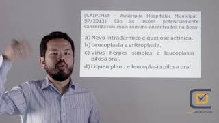 Lesões potencialmente cancerizáveis.