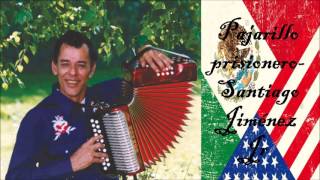 Pajarillo prisionero  Santiago Jiménez Jr